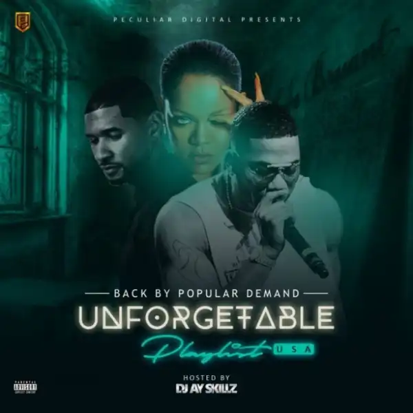 Dj AY Skillz - Unforgetable Playlist USA Mix